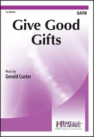 Give Good Gifts SATB choral sheet music cover Thumbnail